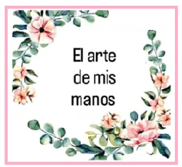 El arte de mis manos