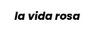 La Vida Rosa