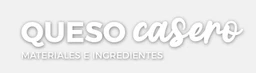 Queso Casero