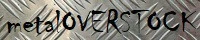 Metal Overstock