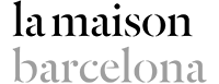 La Maison Barcelona
