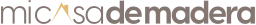Micasademadera